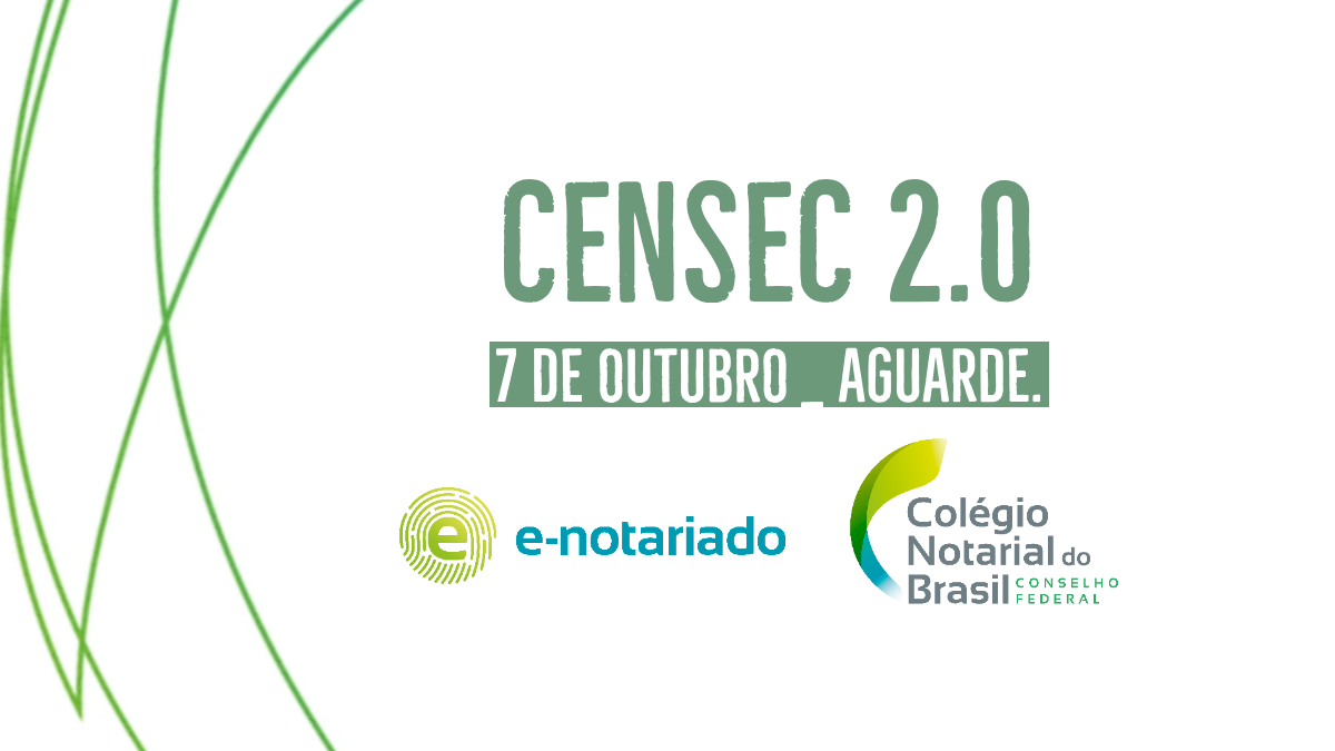 CNB/CF: CENSEC 2.0 – A nova fase da central notarial de serviços eletrônicos compartilhados