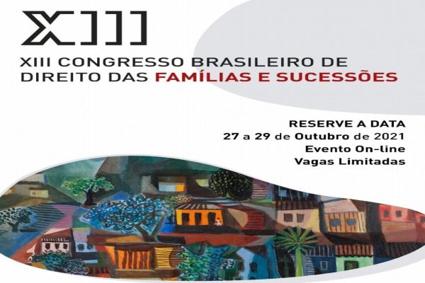 IBDFAM - XIII Congresso do IBDFAM será on-line, de 27 a 29 de outubro; reserve as datas