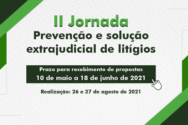 CNJ - Jornada busca atualizar conceitos de prevenção e solução extrajudicial de litígios