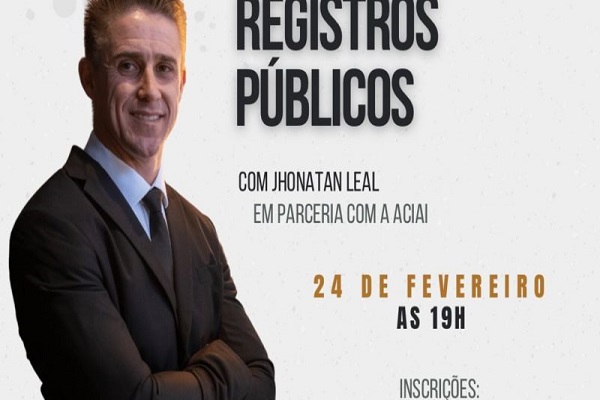 Registros Públicos será tema de palestra ministrada por Jhonatan Taborda Leal na Aciai