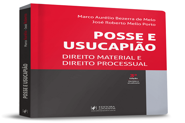 Posse e Usucapião – Direito Material e Direito Processual – 3ª Edição