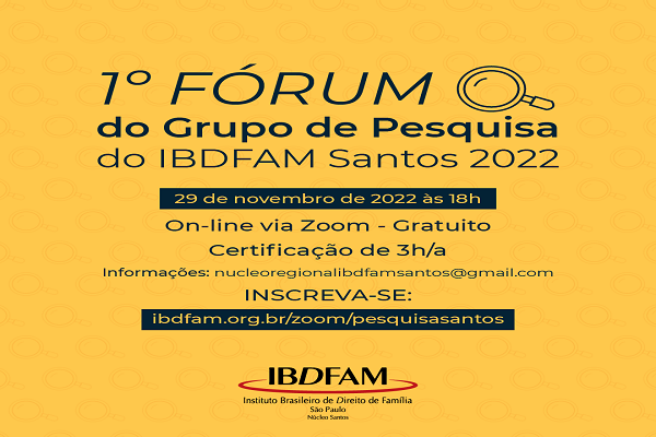 Inscrições abertas para o I Fórum do Grupo de Pesquisa do IBDFAM Santos 2022; confira a programação