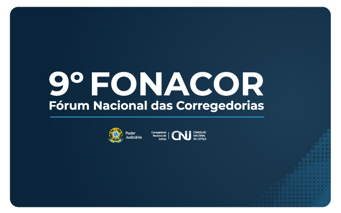 9º Fórum Nacional das Corregedorias reúne órgãos correicionais na quinta-feira (8/8)