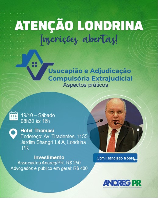 Anoreg/PR promove curso de “Usucapião e Adjudicação Compulsória Extrajudicial: Aspectos Práticos” em Londrina; inscreva-se
