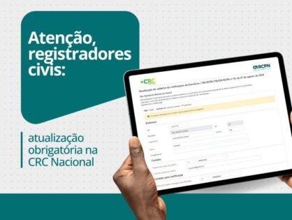 CRC Nacional implementa atualização obrigatória de dados cadastrais das serventias