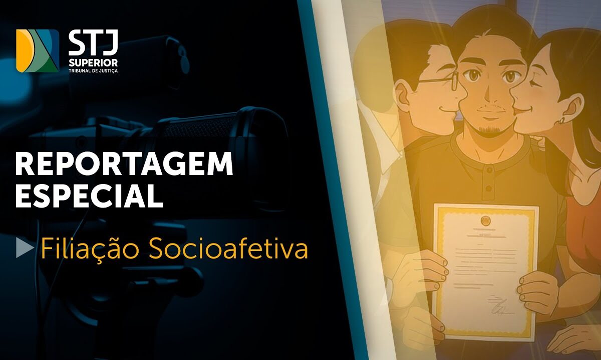 Filiação socioafetiva: STJ garante direitos e define reponsabilidades legais com base no vínculo afetivo