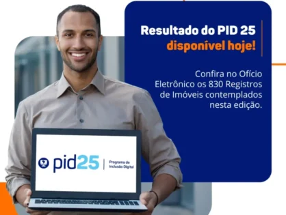 PID 25: Registros de Imóveis contemplados já podem ser consultados no Ofício Eletrônico