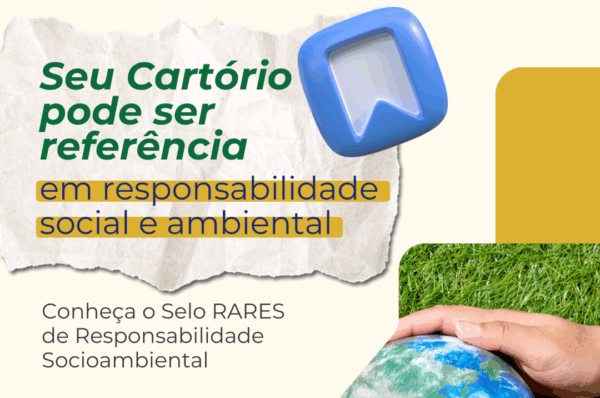 Cartórios brasileiros podem conquistar Selo de Responsabilidade Socioambiental