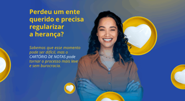 Campanha “É Rápido. É Fácil. É no Cartório” destaca regularização de herança; baixe os materiais de divulgação