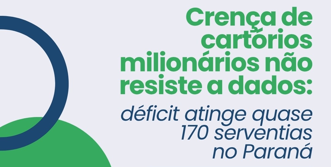 Crença de cartórios milionários não resiste a dados: déficit atinge quase 170 serventias no Paraná