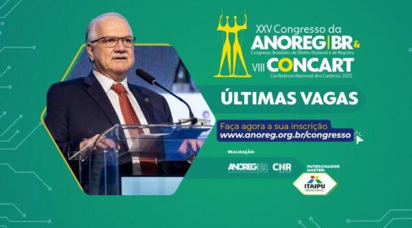 Congresso da ANOREG/BR e CONCART 2025 reúnem autoridades e especialistas para debater o futuro das prerrogativas extrajudiciais