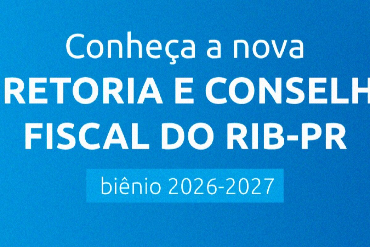 RIB-PR anuncia nova diretoria eleita para o biênio 2026-2027