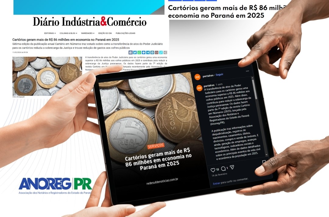 Anoreg/PR é destaque na mídia com pauta sobre economia gerada pelos cartórios no Paraná