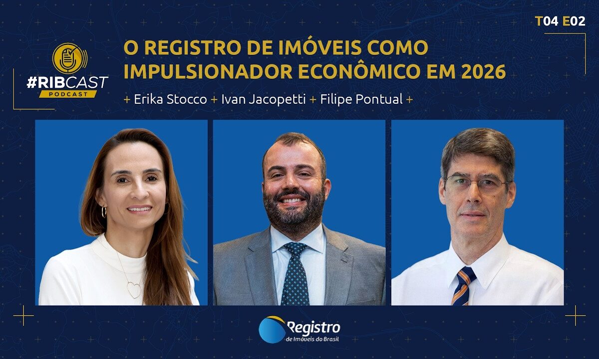 RIBCast: “O Registro de Imóveis como impulsionador econômico em 2026”