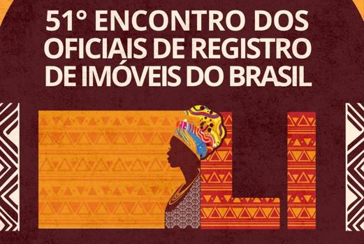 LI Encontro dos Oficiais de Registro de Imóveis do Brasil: INSCRIÇÕES ABERTAS!