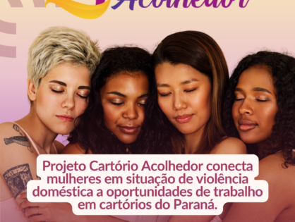 Diretora da Anoreg/PR fala sobre a expansão do projeto que oferece emprego a mulheres vítimas de violência nos cartórios extrajudiciais
