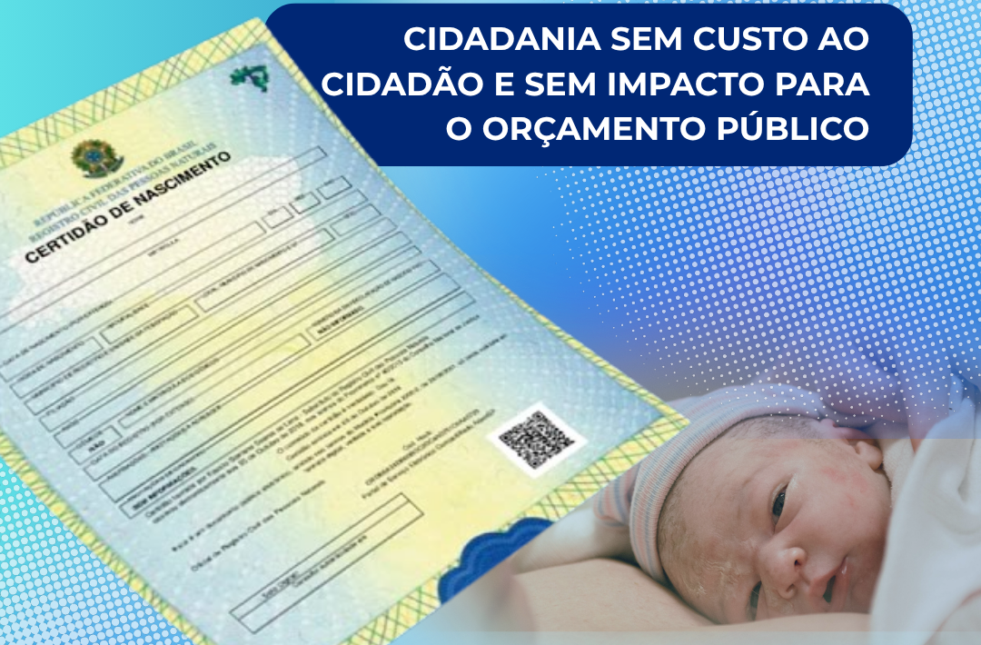 Atos gratuitos nos Cartórios: cidadania sem custo ao cidadão e sem impacto para o orçamento público