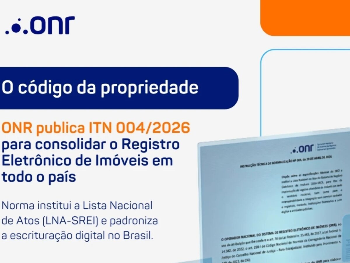 ONR publica ITN 004/2026 e consolida a base técnica do Registro Eletrônico de Imóveis no Brasil