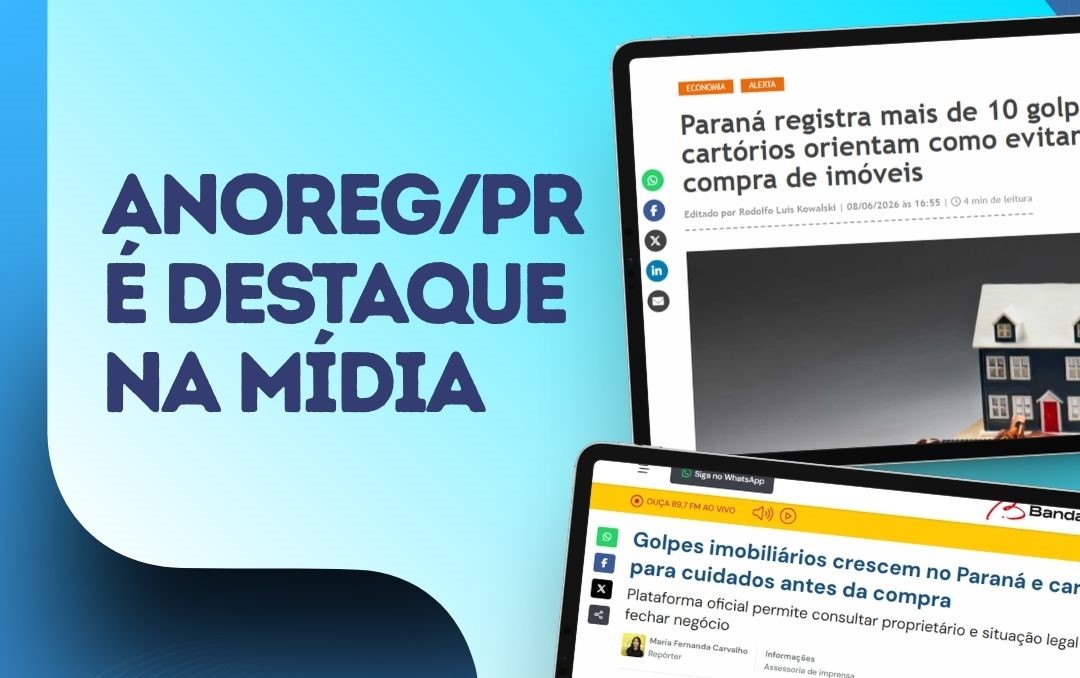 Anoreg/PR ganha destaque na imprensa ao alertar sobre fraudes imobiliárias e apresentar o RI Digital como ferramenta de segurança para negociações