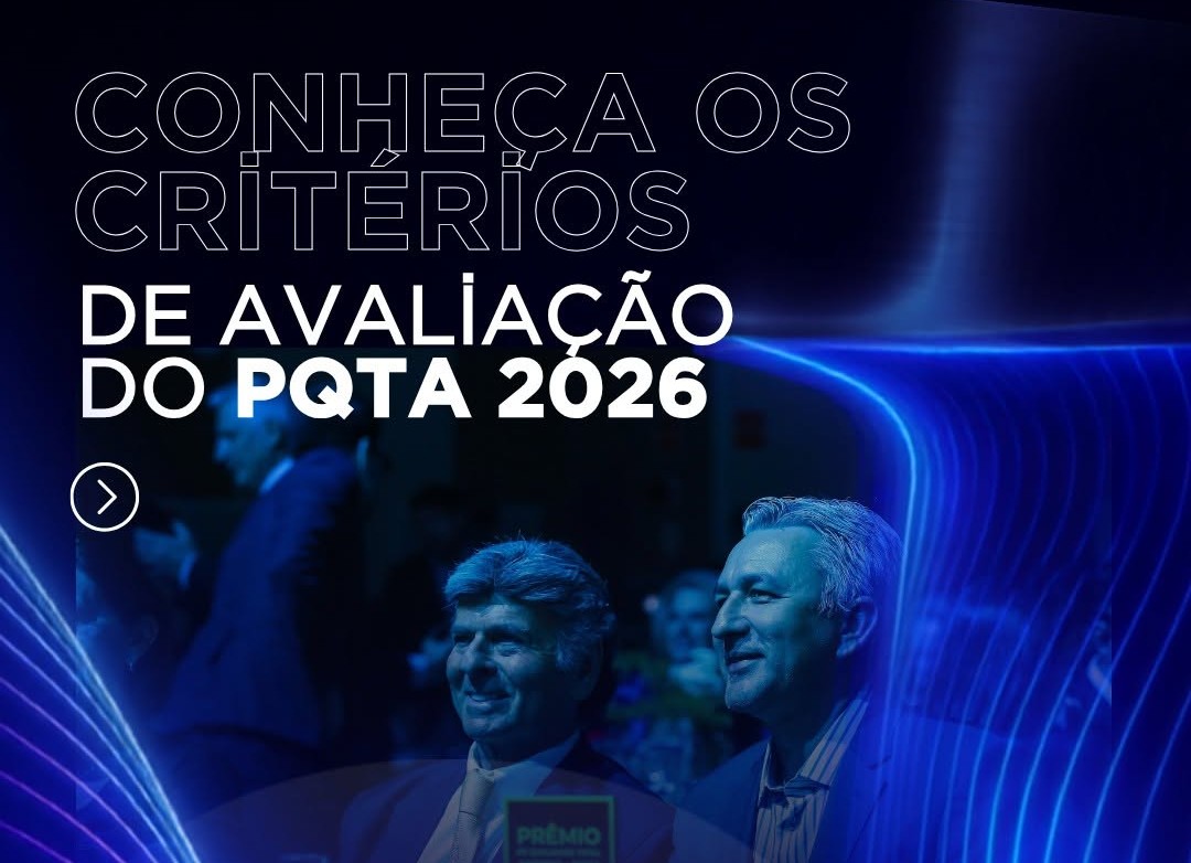 Conheça os critérios de avaliação do PQTA 2026