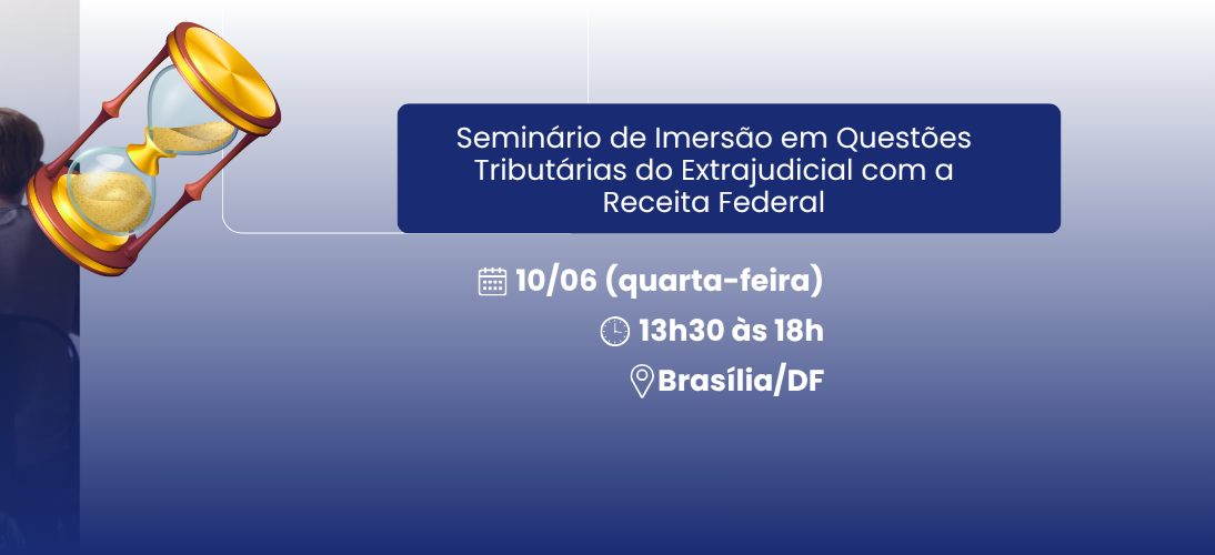 ANOREG/BR promove seminário com a Receita Federal sobre temas tributários da atividade notarial e registral