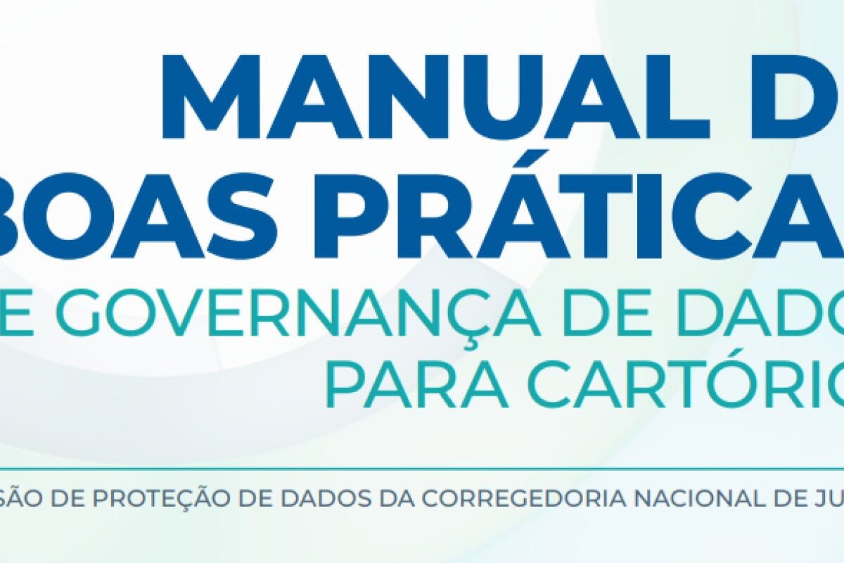 CGJ/PR recomenda a observância do "Manual de Boas Práticas e Governança de Dados para Cartórios" do CNJ