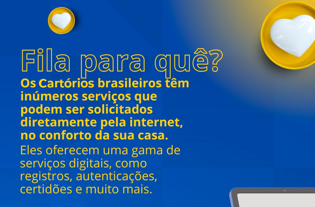 Campanha “É rápido, é fácil, é no Cartório!” destaca serviços digitais disponíveis para a população