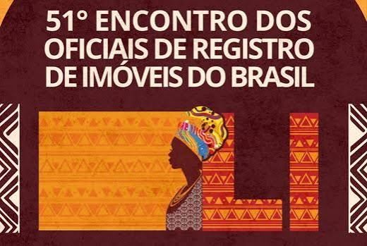 LI Encontro dos Oficiais de Registro de Imóveis do Brasil: perdeu o 1º lote de inscrições com valores especiais?