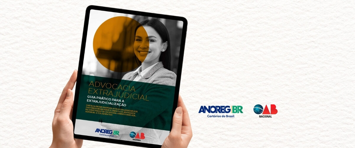 Já está disponível para download a Cartilha “Advocacia Extrajudicial: guia prático para a extrajudicialização”