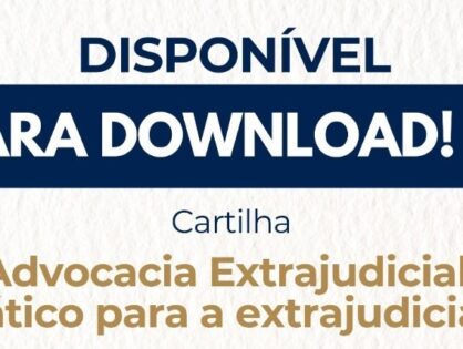 Cartilha da Advocacia Extrajudicial, lançada pela ANOREG/BR e OAB Federal, já está disponível para download