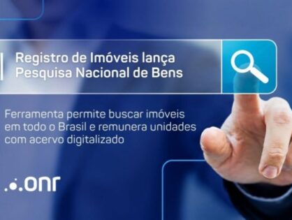 Pesquisa Nacional de Bens acelera consulta patrimonial