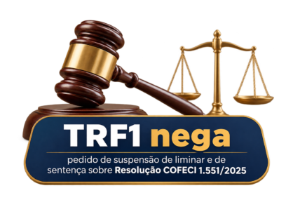 TRF1 nega pedido de suspensão de liminar e de sentença sobre Resolução COFECI 1.551/2025