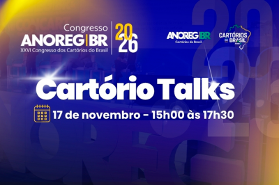 Cartório Talks debate proteção dos vulneráveis, superendividamento e alienação fiduciária no Congresso da ANOREG/BR